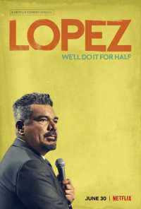 George Lopez: We'll Do It for Half (2020)